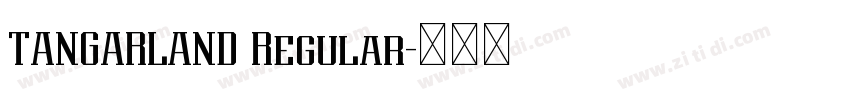 TANGARLAND Regular字体转换 TANGARLAND Regular字体转换